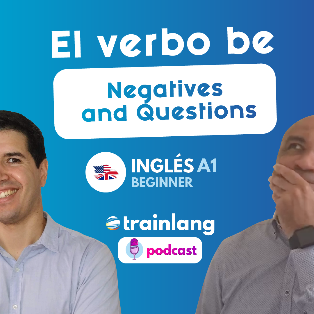 #3 Verb Be: Negatives and Questions | Podcast para aprender inglés