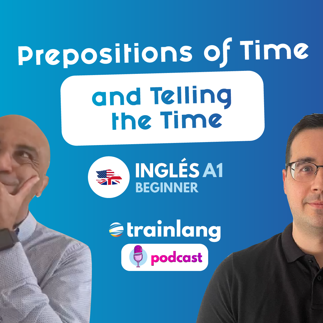 #4 Prepositions of Time and Telling the Time | Podcast para aprender inglés