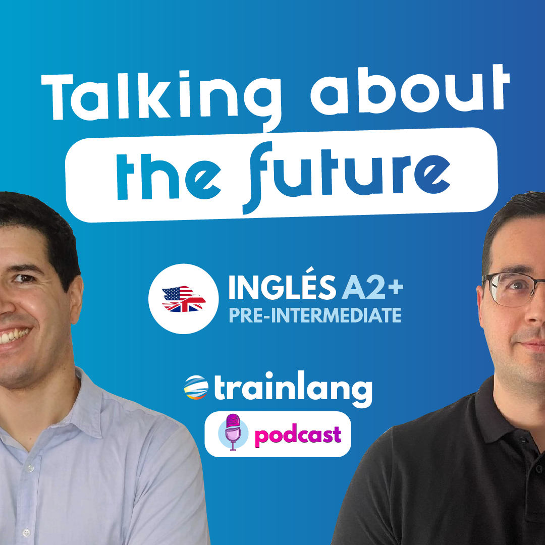 #4 Talking about the future | Podcast para aprender inglés