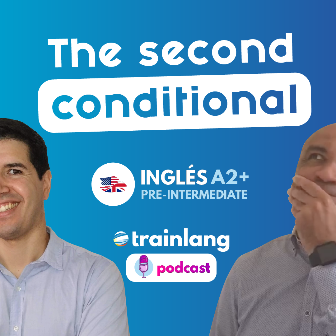 #2 The second conditional | Podcast para aprender inglés