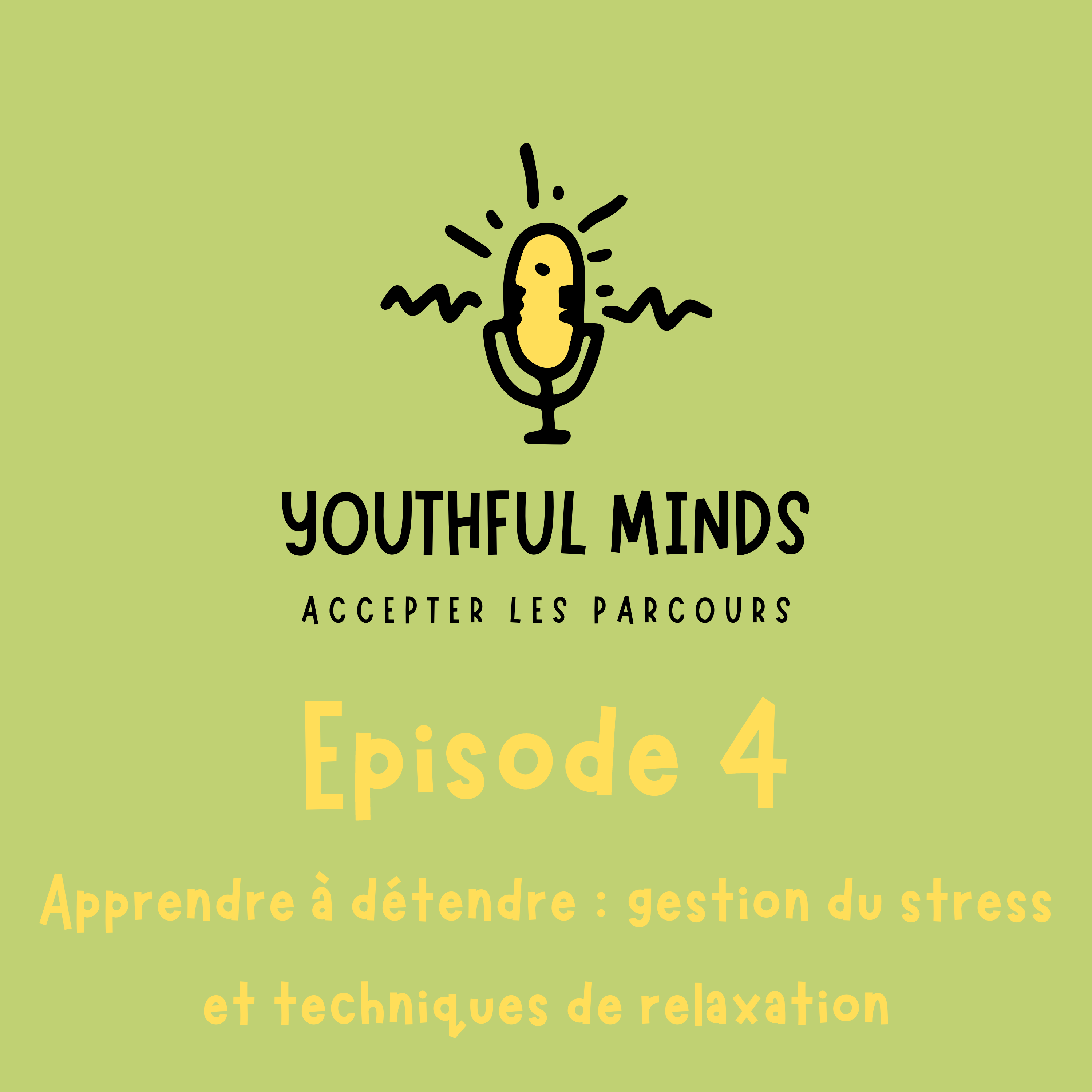 Episode 4 : Gestion du stress et techniques de relaxation