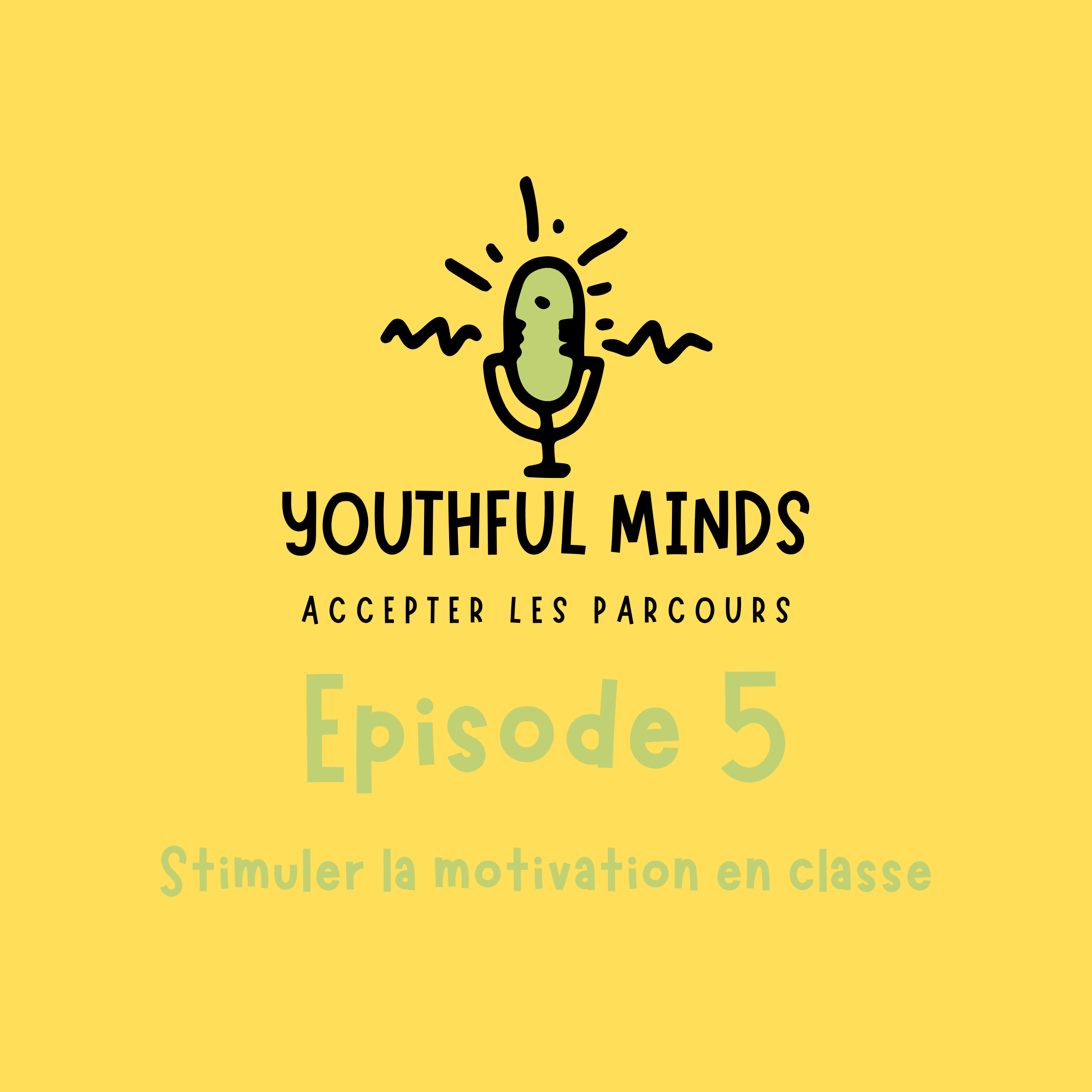 Episode 5 : Stimuler la motivation en classe