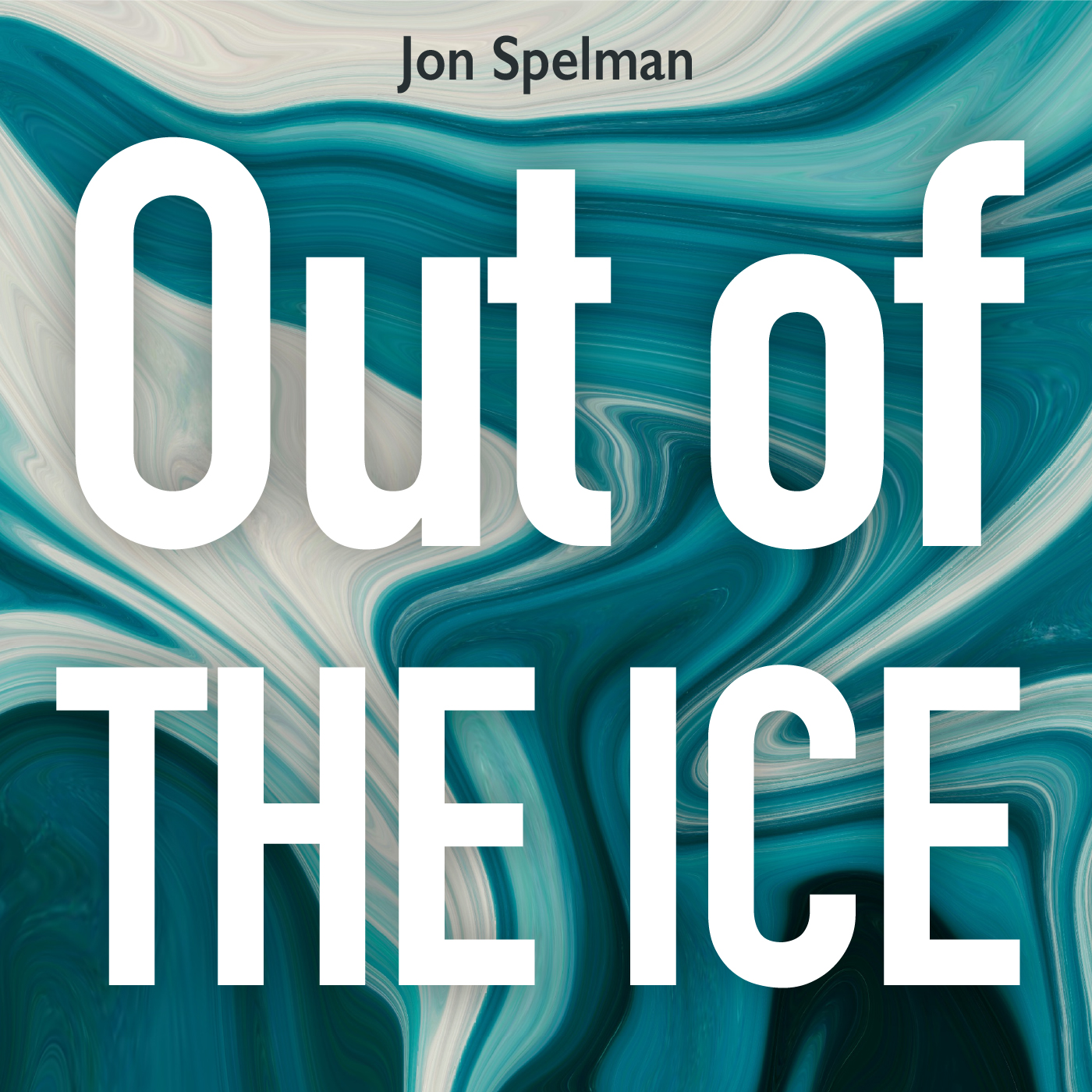 JON SPELMAN / Out of the Ice