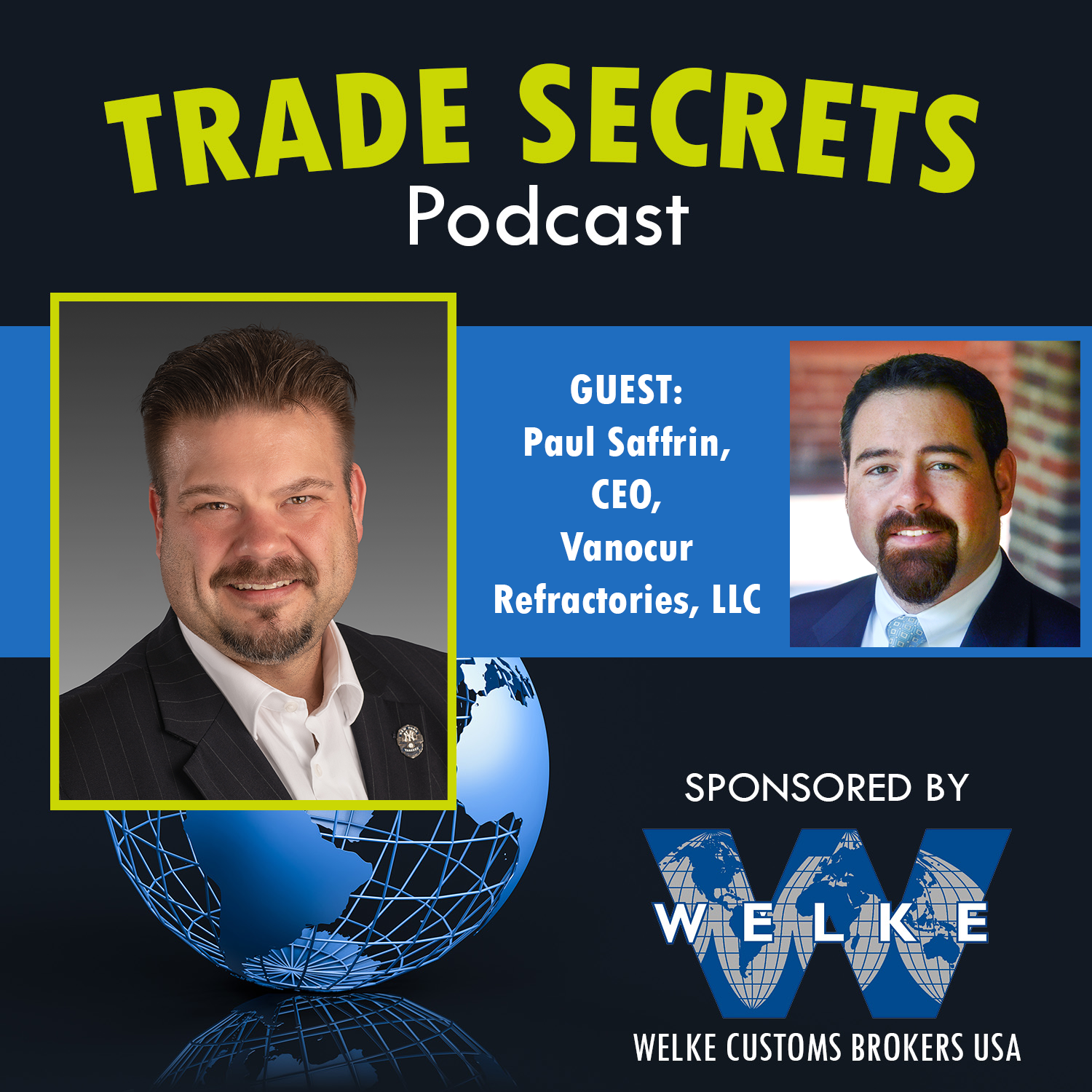 Trade Secrets - Episode 17 Paul Saffrin, CEO Vanocur Refractories, LLC