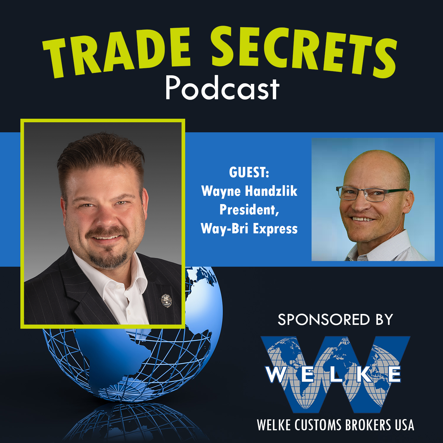 Trade Secrets - Episode 21 Wayne Handzlik President, Way-Bri Express