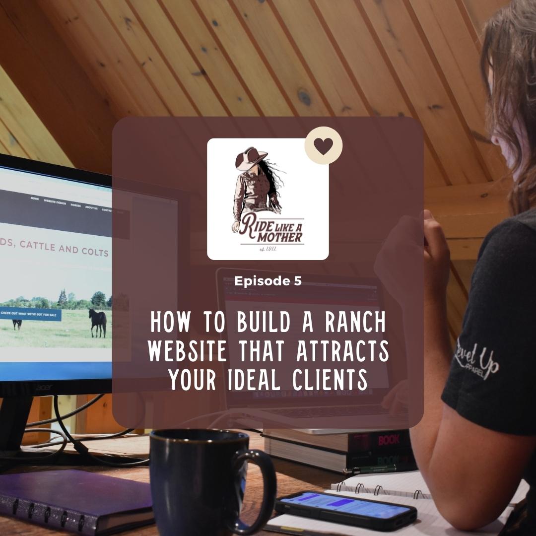 How to build a ranch website that attracts your ideal clients.