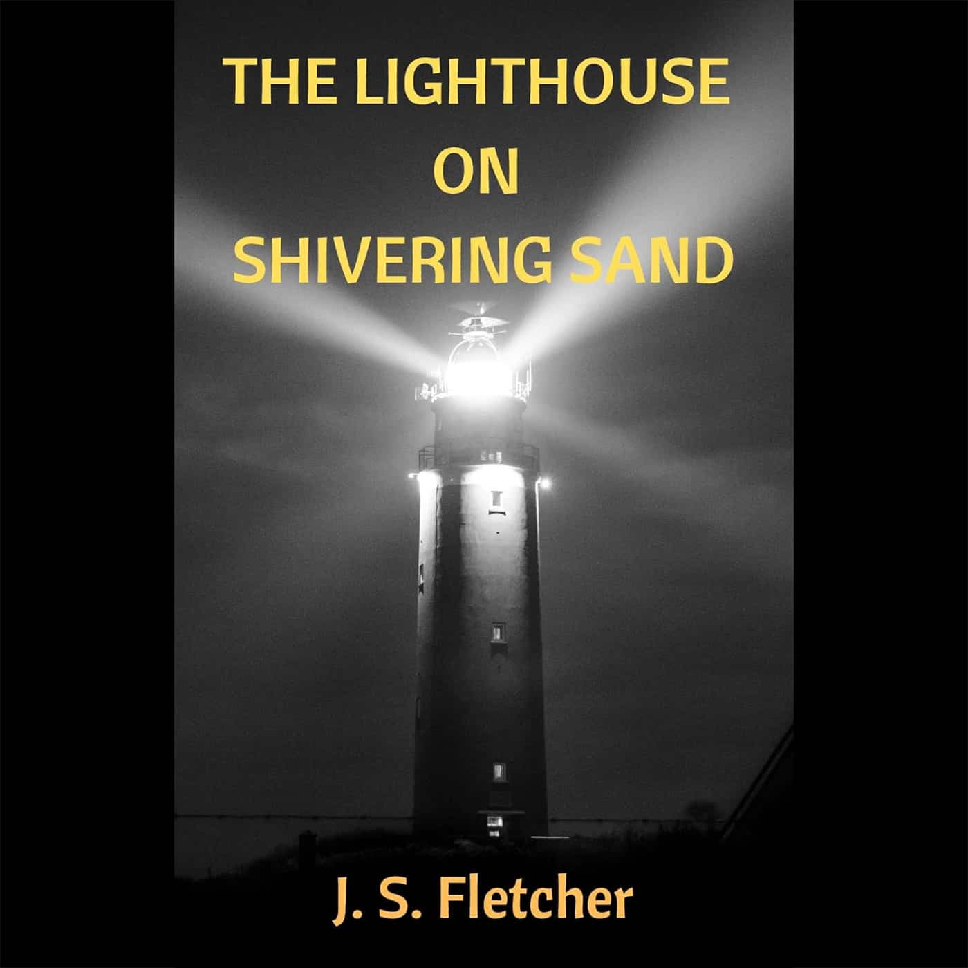 The Lighthouse on the Shivering Sands -by J. S. Fletcher