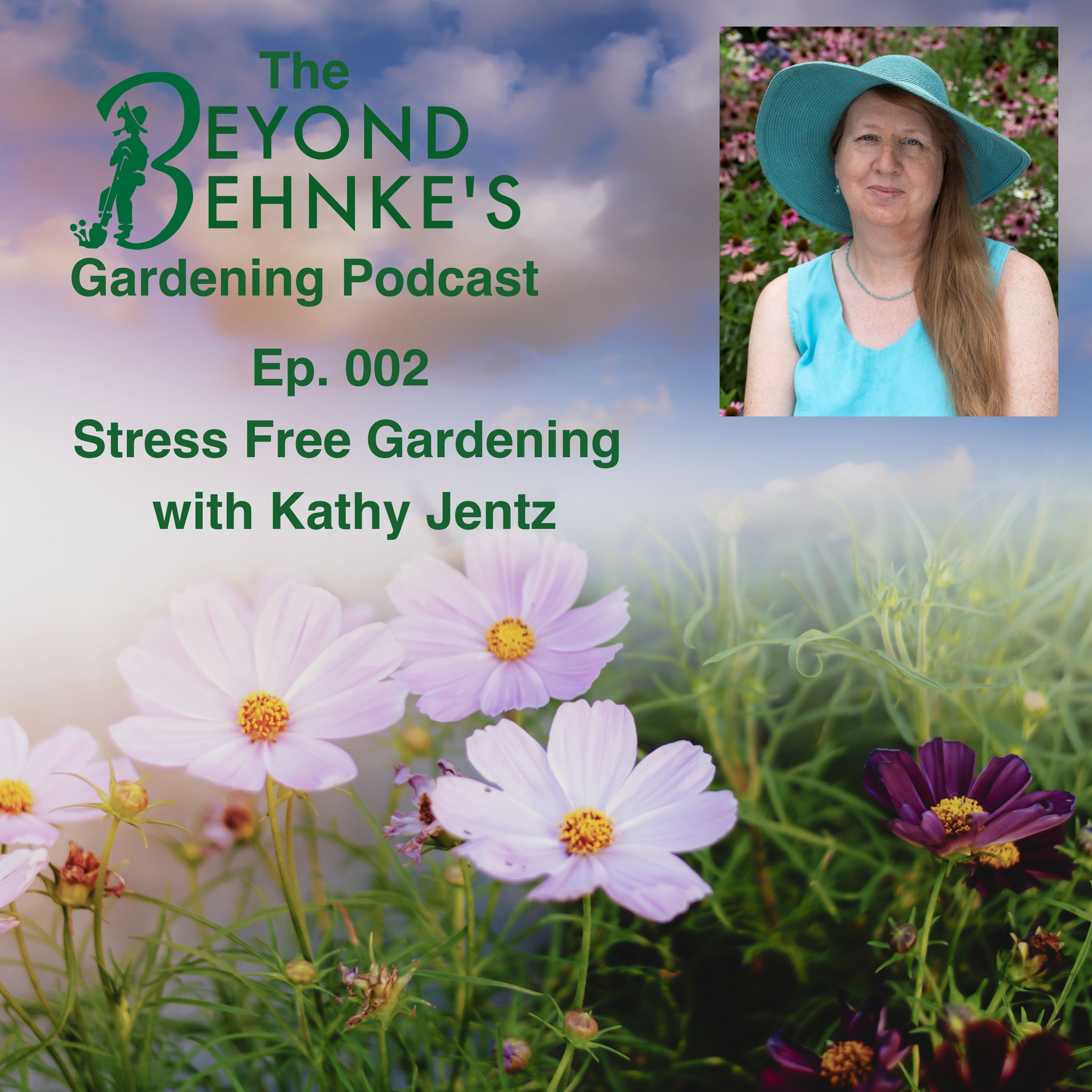 002 - Stress Free Gardening with Kathy Jentz