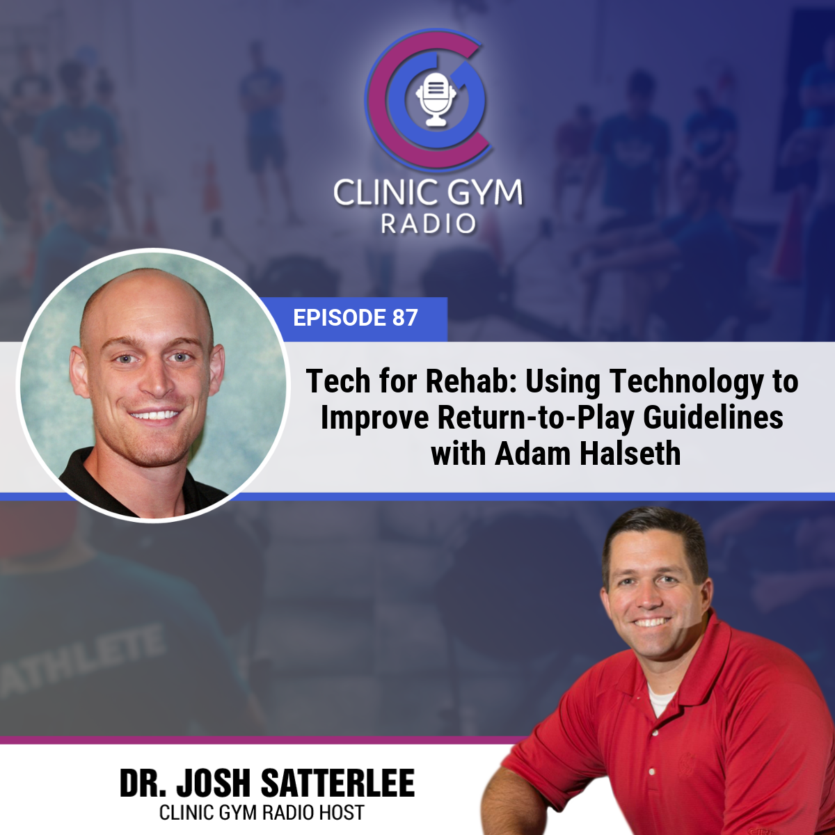 Tech for Rehab: Using Technology to Improve Return-to-Play Guidelines with Adam Halseth