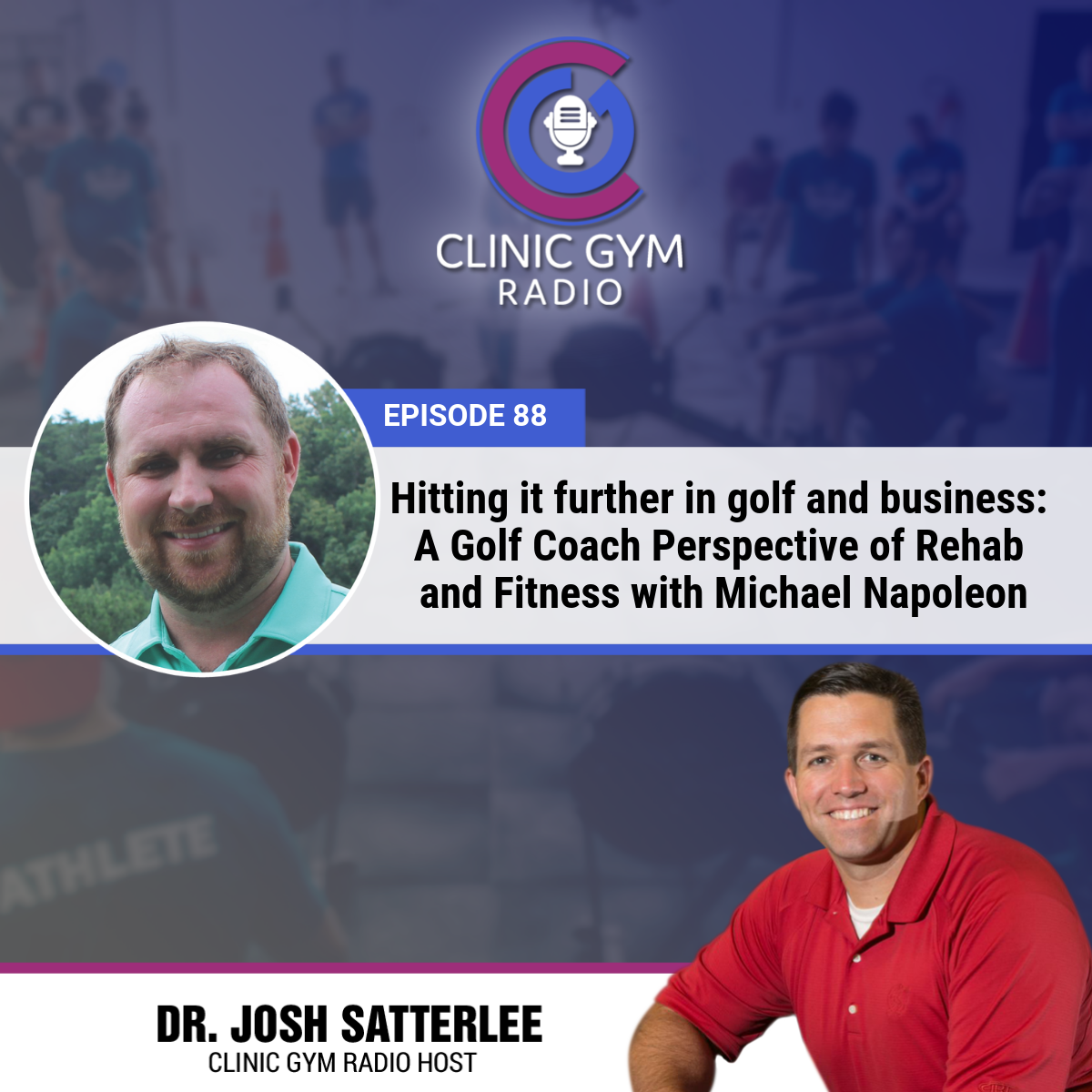 Hitting it further in Golf and Business: A Golf Coach Perspective of Rehab and Fitness with Michael Napoleon