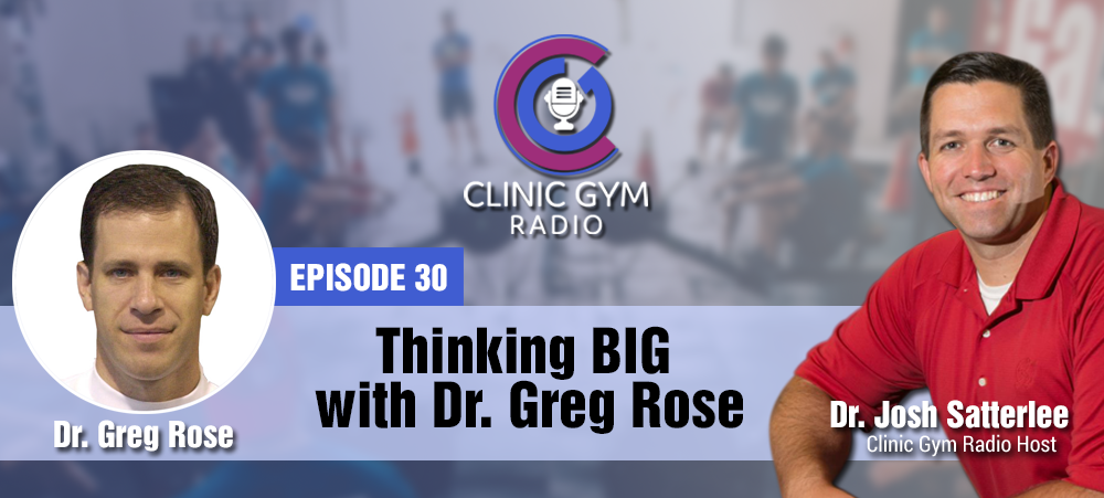 Thinking BIG with Dr. Greg Rose