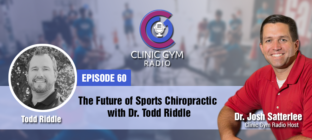 The Future of Sports Chiropractic with Dr. Todd Riddle