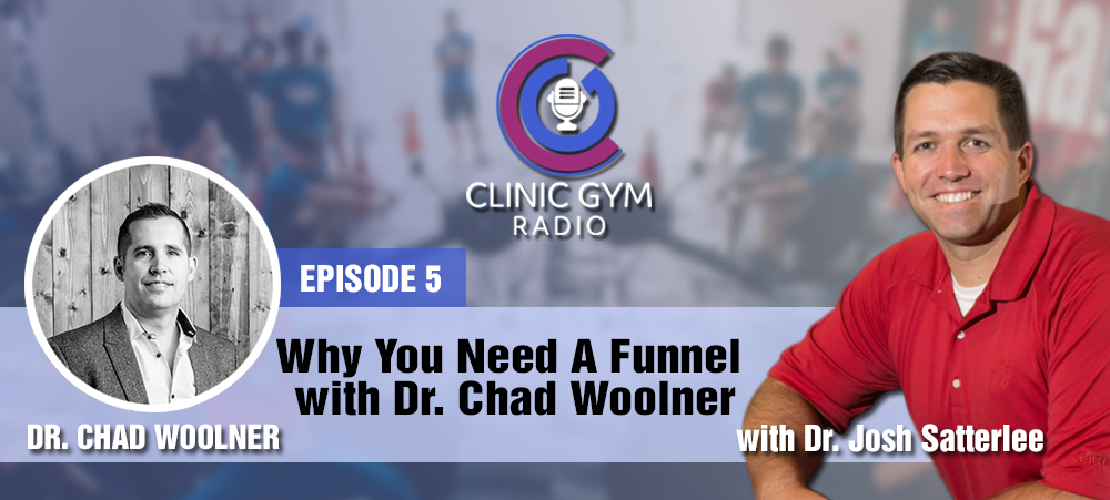 Why You Need A Funnel with Dr. Chad Woolner