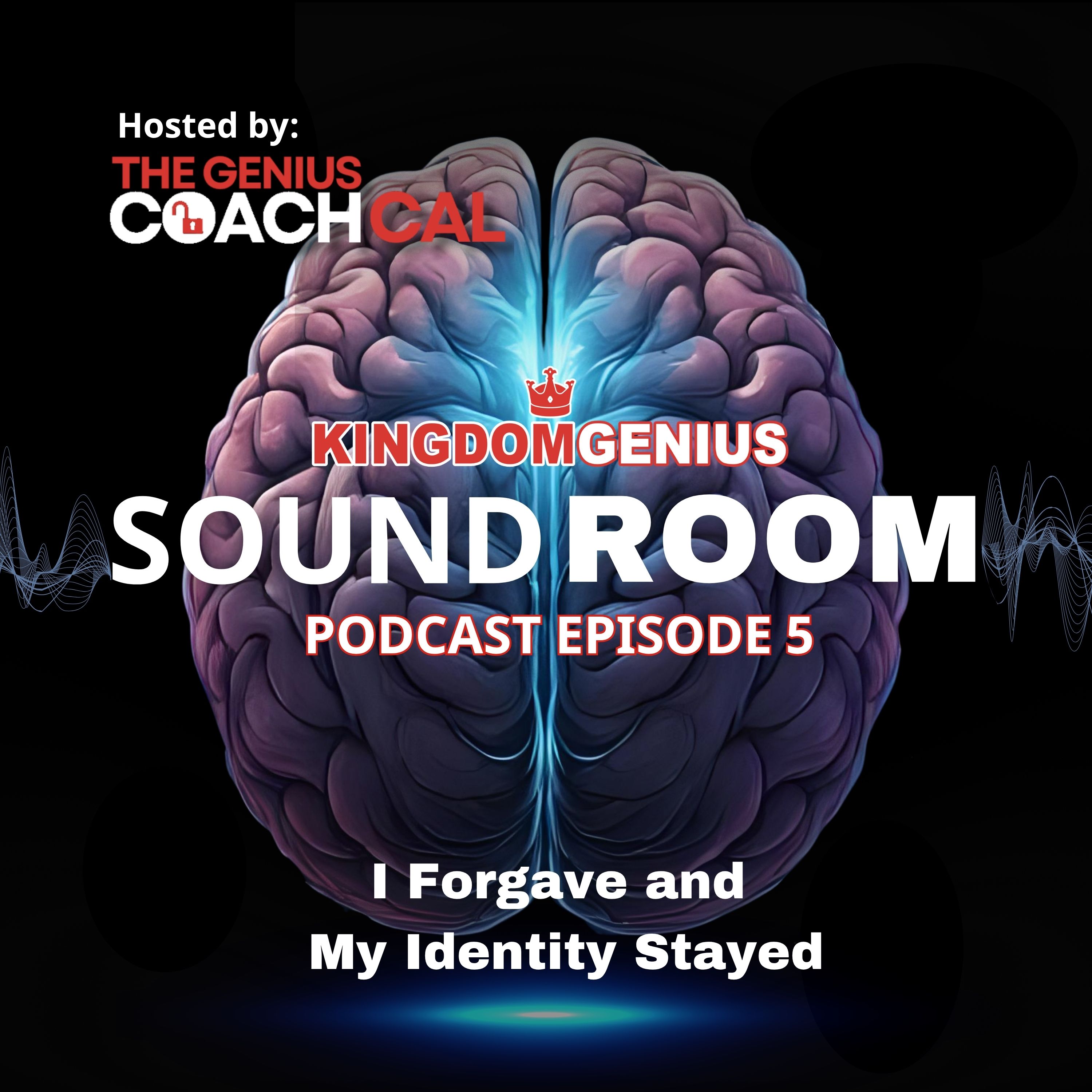 Episode 5: I Forgave and My Identity Stayed