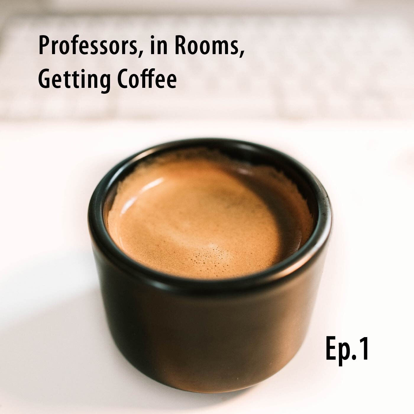 Professors, In Rooms, Getting Coffee (for the first time)