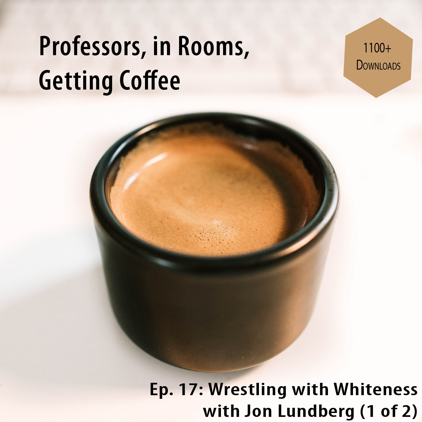 Wrestling with Whiteness with Jon Lundberg (1 of 2)