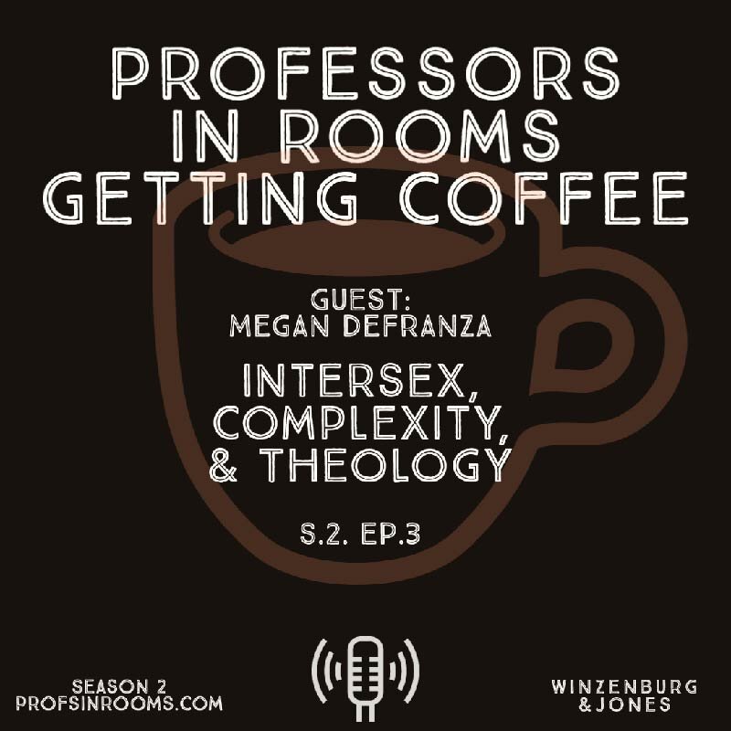 Intersex, Complexity, and Theology- with Megan DeFranza