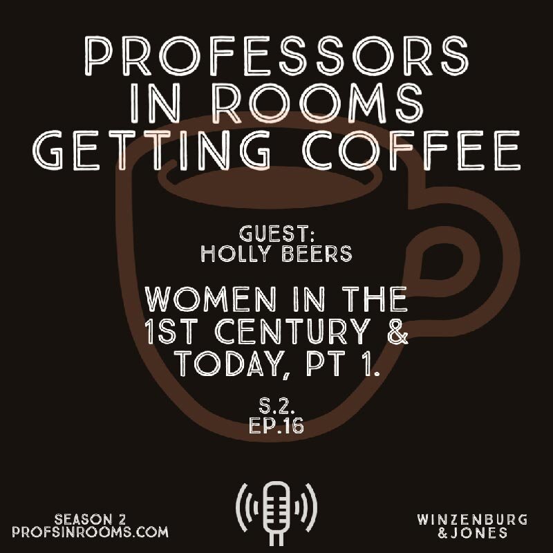 Women in the First Century and Today, pt. 1 - with Holly Beers