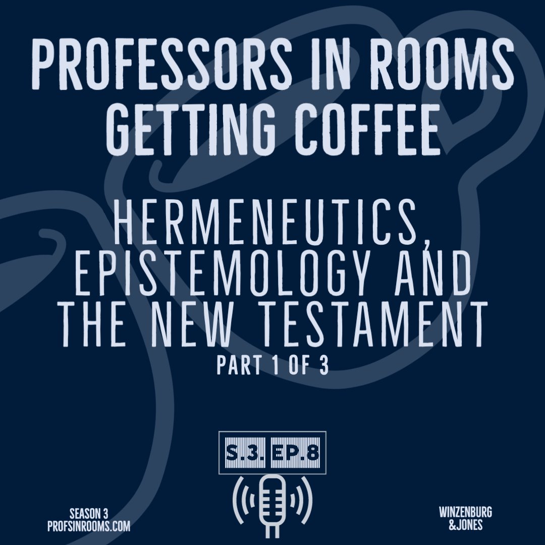 Hermeneutics, Epistemology, and the New Testament pt. 1 of 3