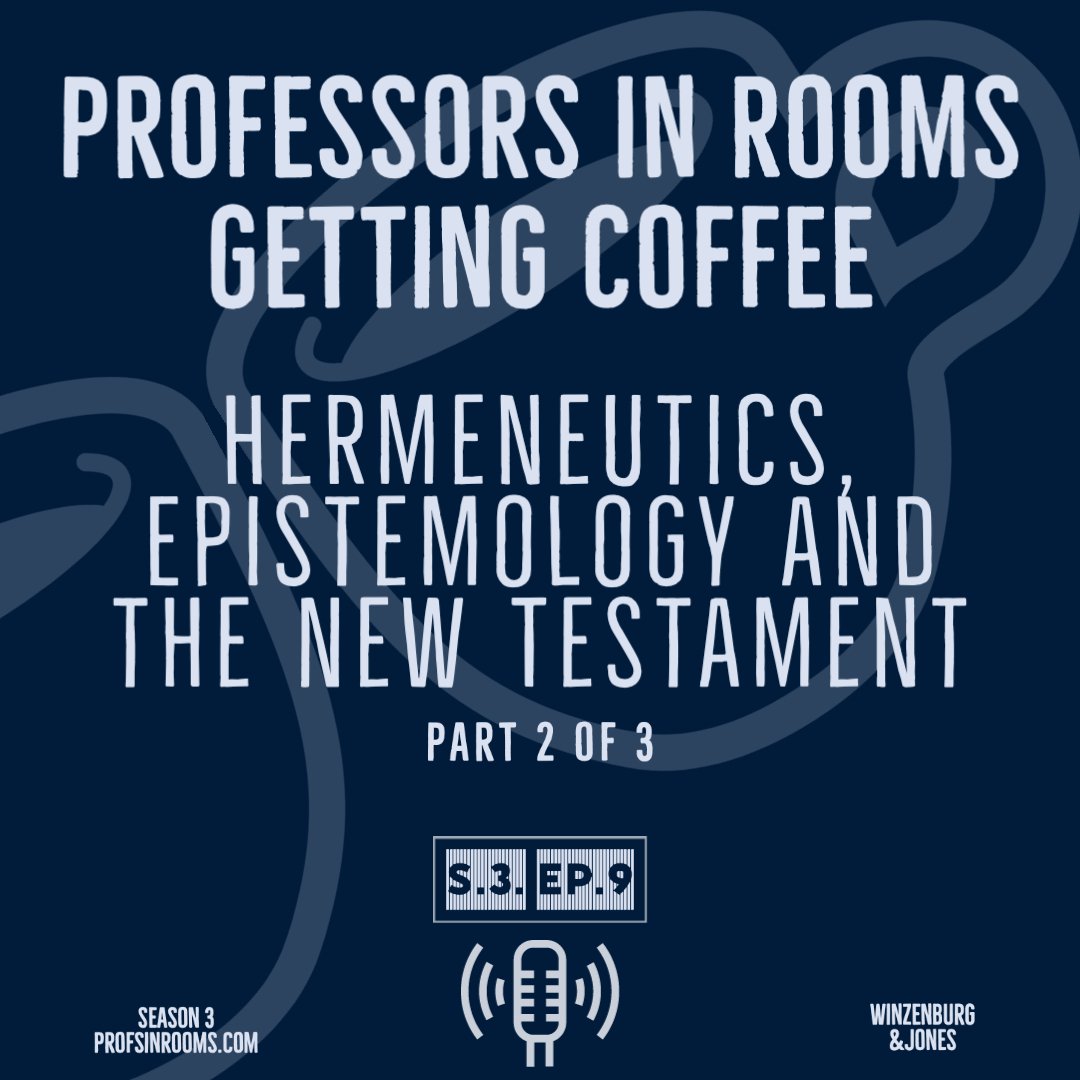 Hermeneutics, Epistemology, and the New Testament pt. 2 of 3