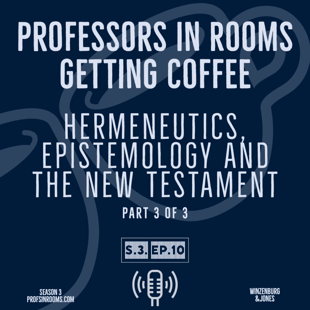 Hermeneutics, Epistemology, and the New Testament (3 of 3)