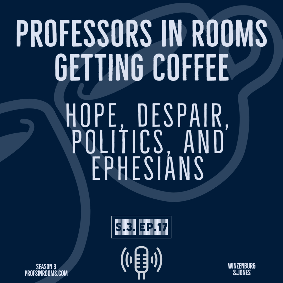 Hope, Despair, Politics, and Ephesians