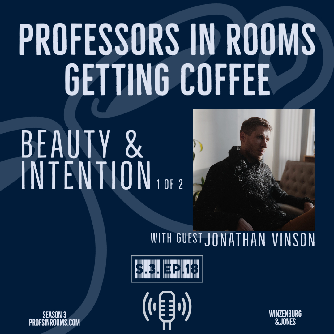 Beauty and Intention, 1 of 2 Episodes with Jonathan Vinson