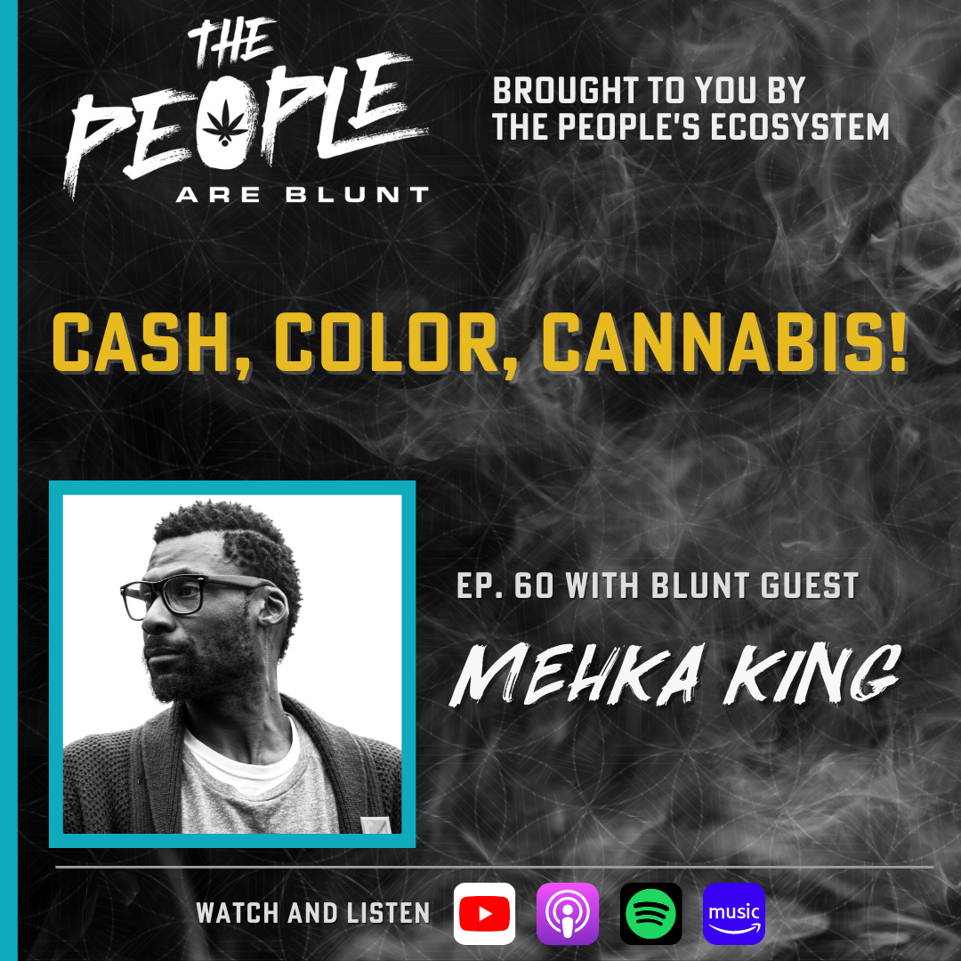 The People Are Blunt w/ Mehka King Ep. 60