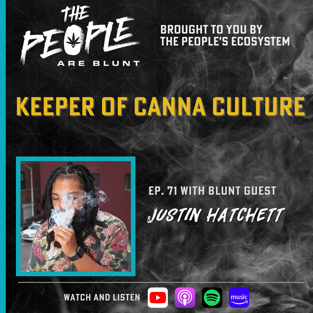 The People Are Blunt w/ Justin Hachett Ep.71