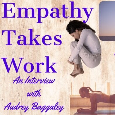 Empathy Takes Work: An Interview with Audrey Baggaley