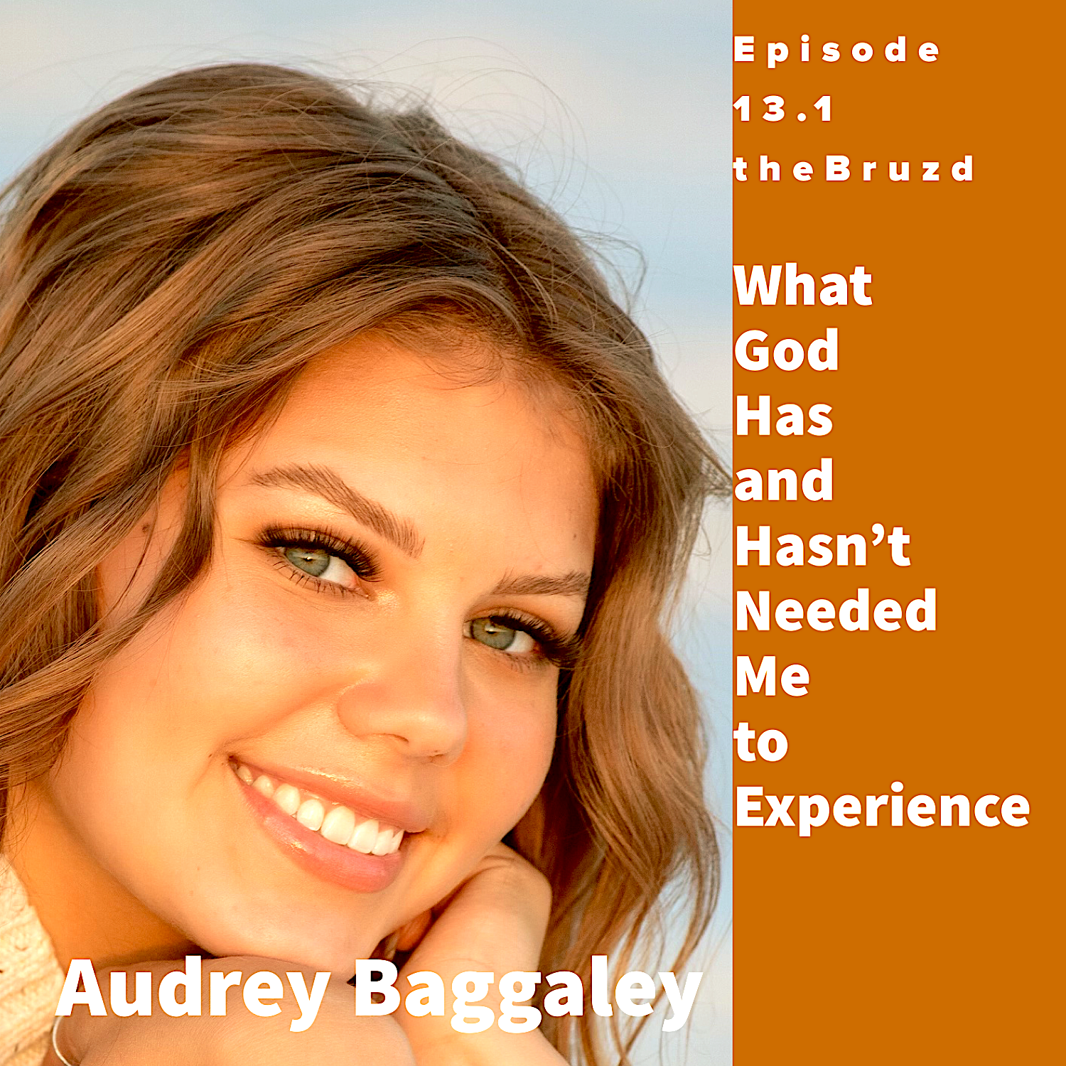 What God Has and Hasn't Needed Me to Experience