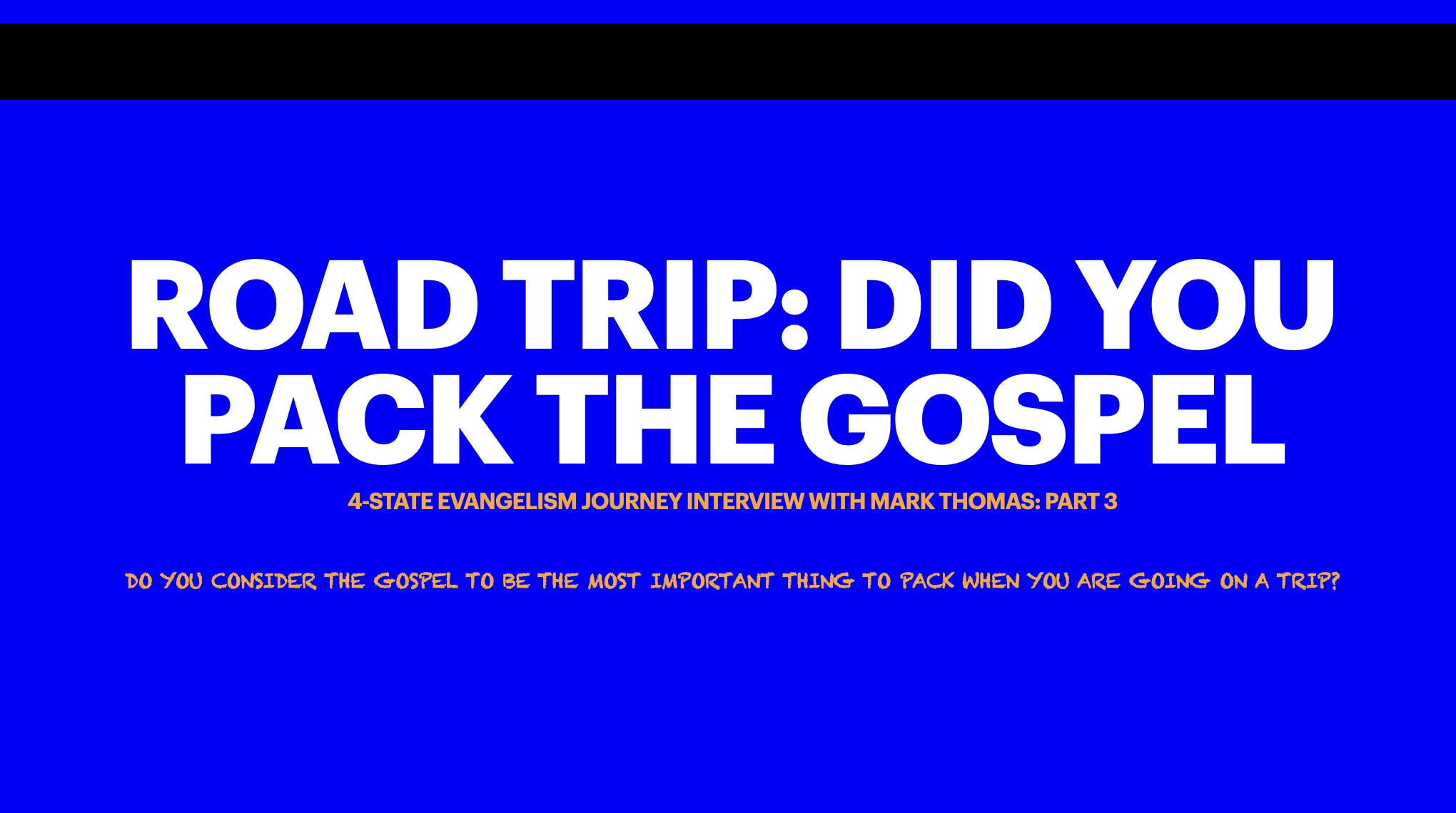 Road Trip: Did you pack the Gospel?, with Mark Thomas - Part 3