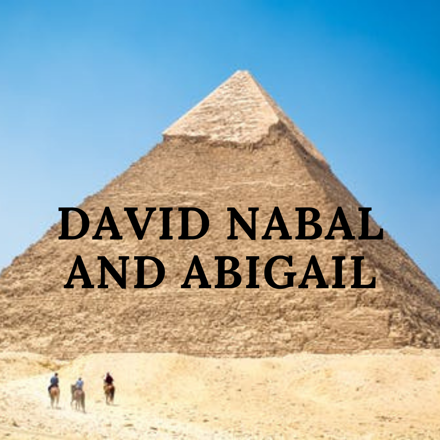 DAVID NABAL AND ABIGAIL
