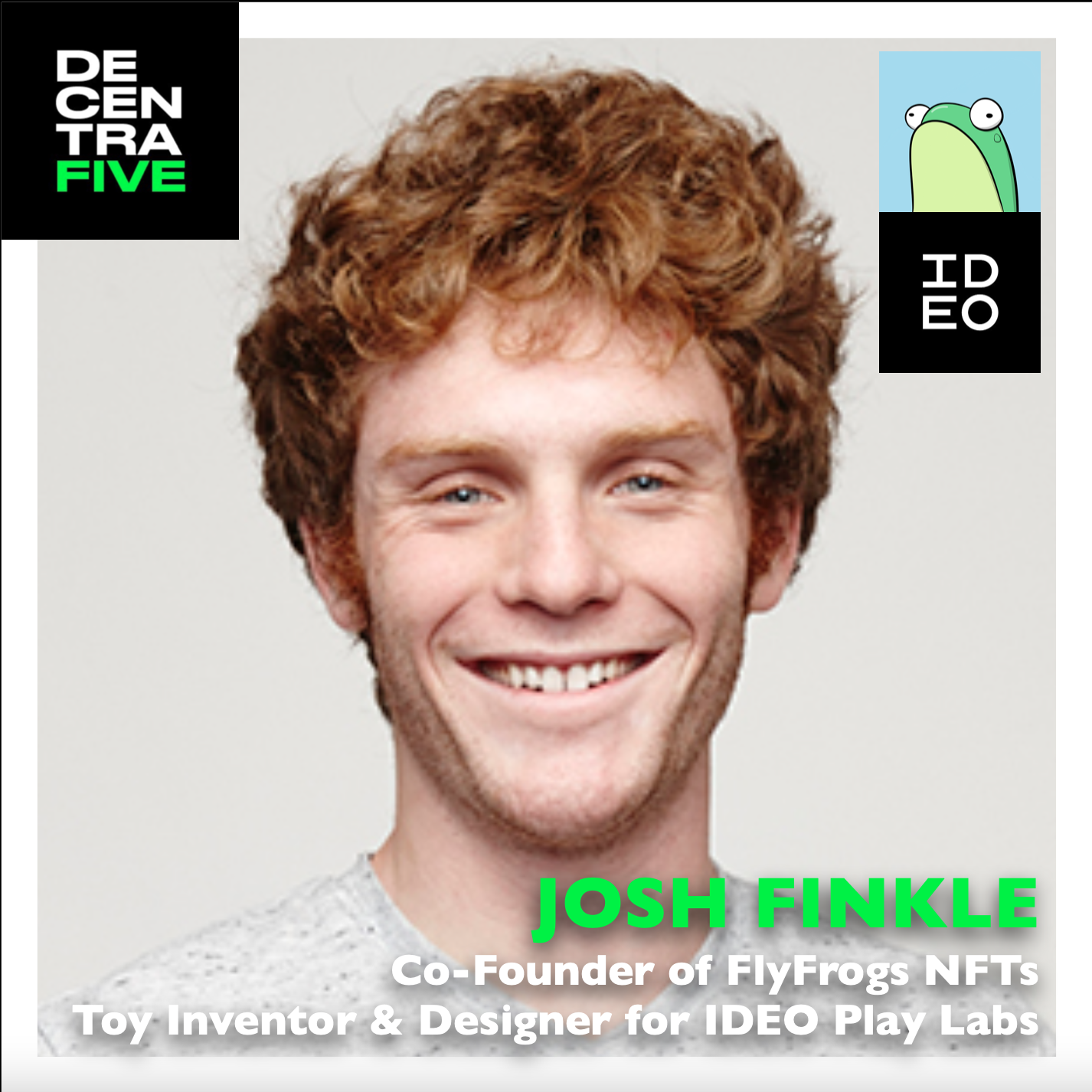 Josh Finkle | Co-Founder of the @FlyFrogsNFT Project | Toy Inventor & Designer for @IDEO Play Labs | on @DECENTRAFIVE hosted by @LiveSent Image