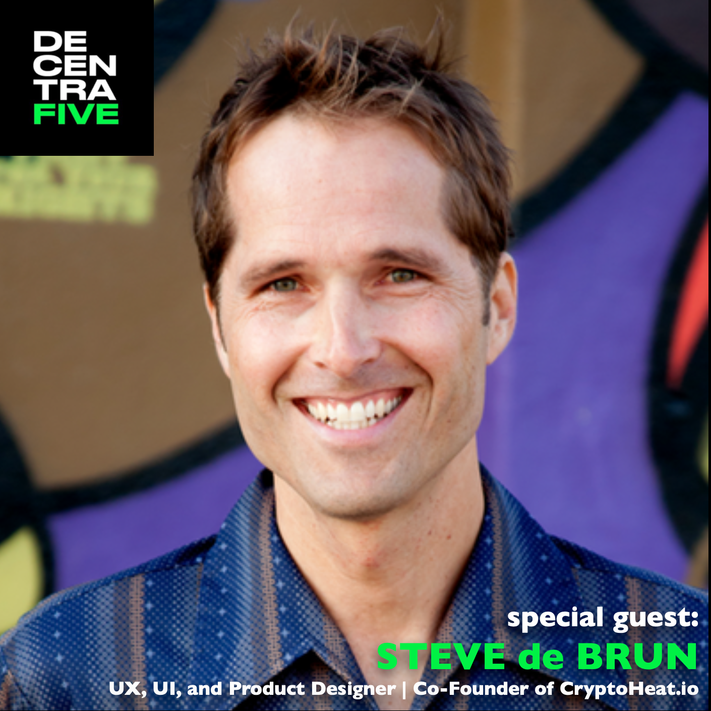 Steve de Brun | UX, UI, Product Strategist, Designer, Builder, Co-Founder of CryptoHeat.io | on DECENTRAFIVE Image