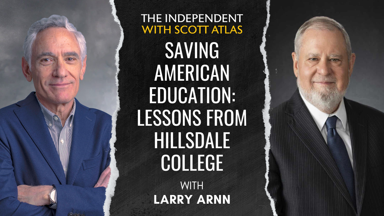 Larry Arnn | Saving American Education: Lessons from Hillsdale College | Ep. 52
