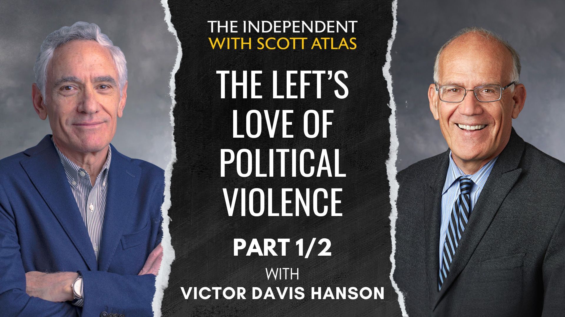 Victor Davis Hanson | The Left’s Love of Political Violence Is the Threat to Democracy | Ep. 58