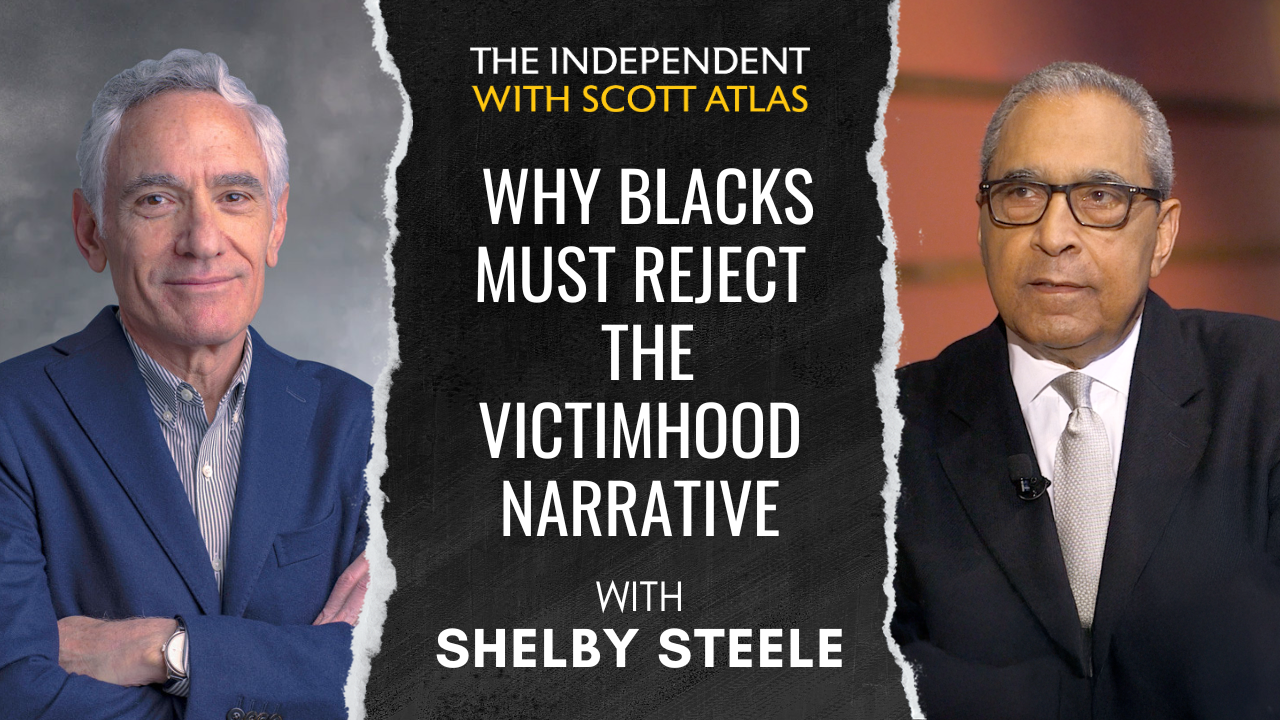 Shelby Steele | Why Blacks Must Reject the Victimhood Narrative | Ep. 63
