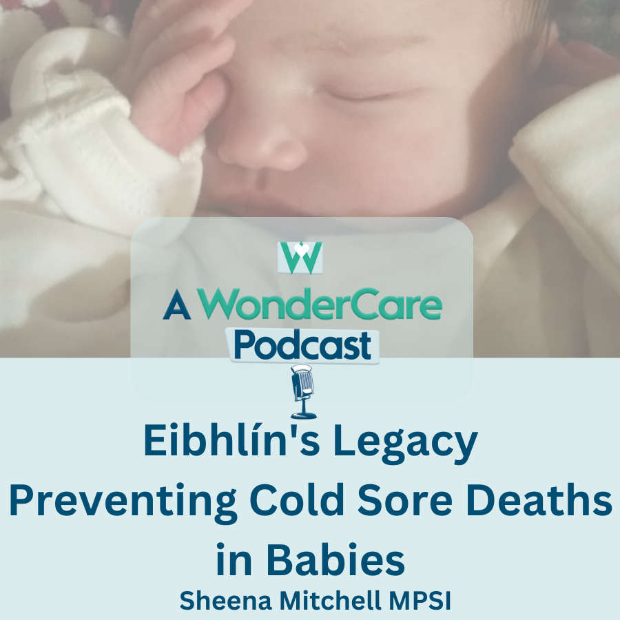 Eibhlín&#8217;s Legacy &#8211; Preventing Cold Sore Deaths in Babies