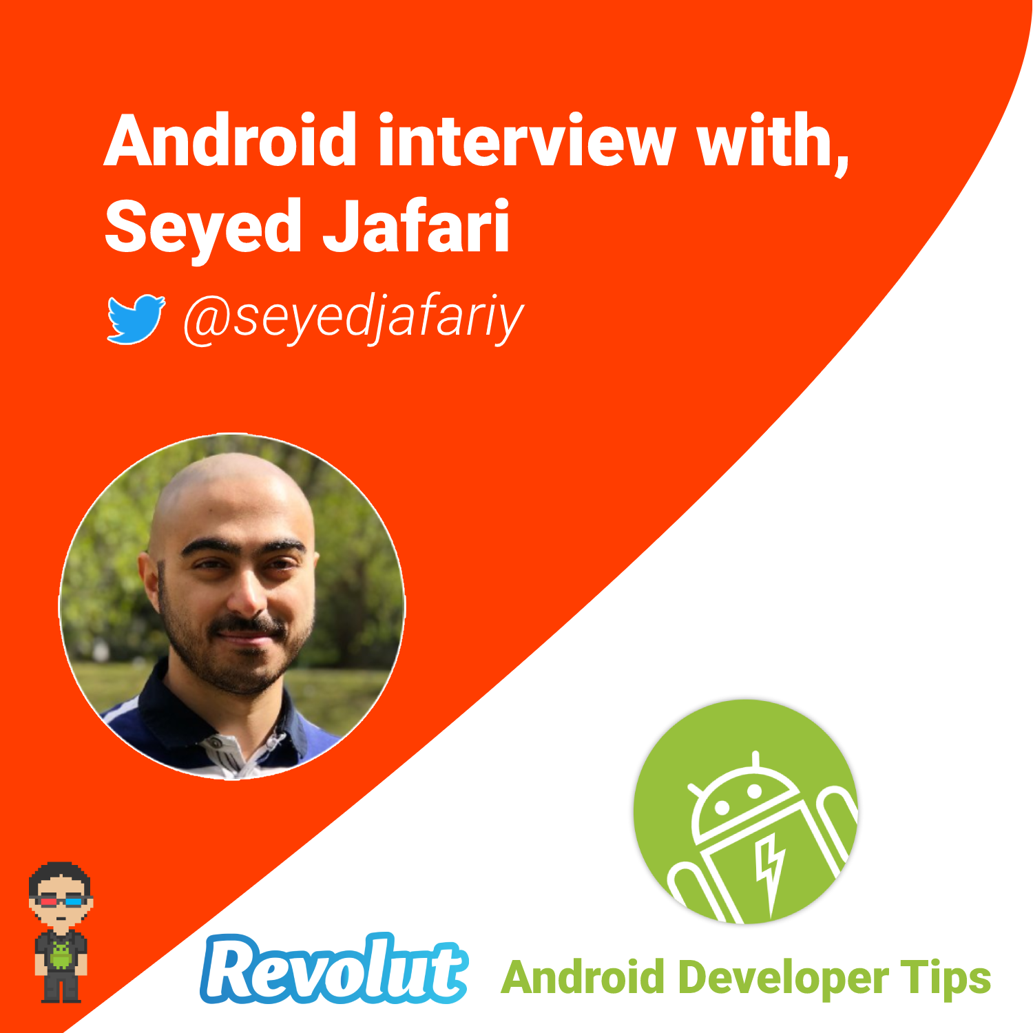 Android interview with, Seyed Jafari (@seyedjafariy)