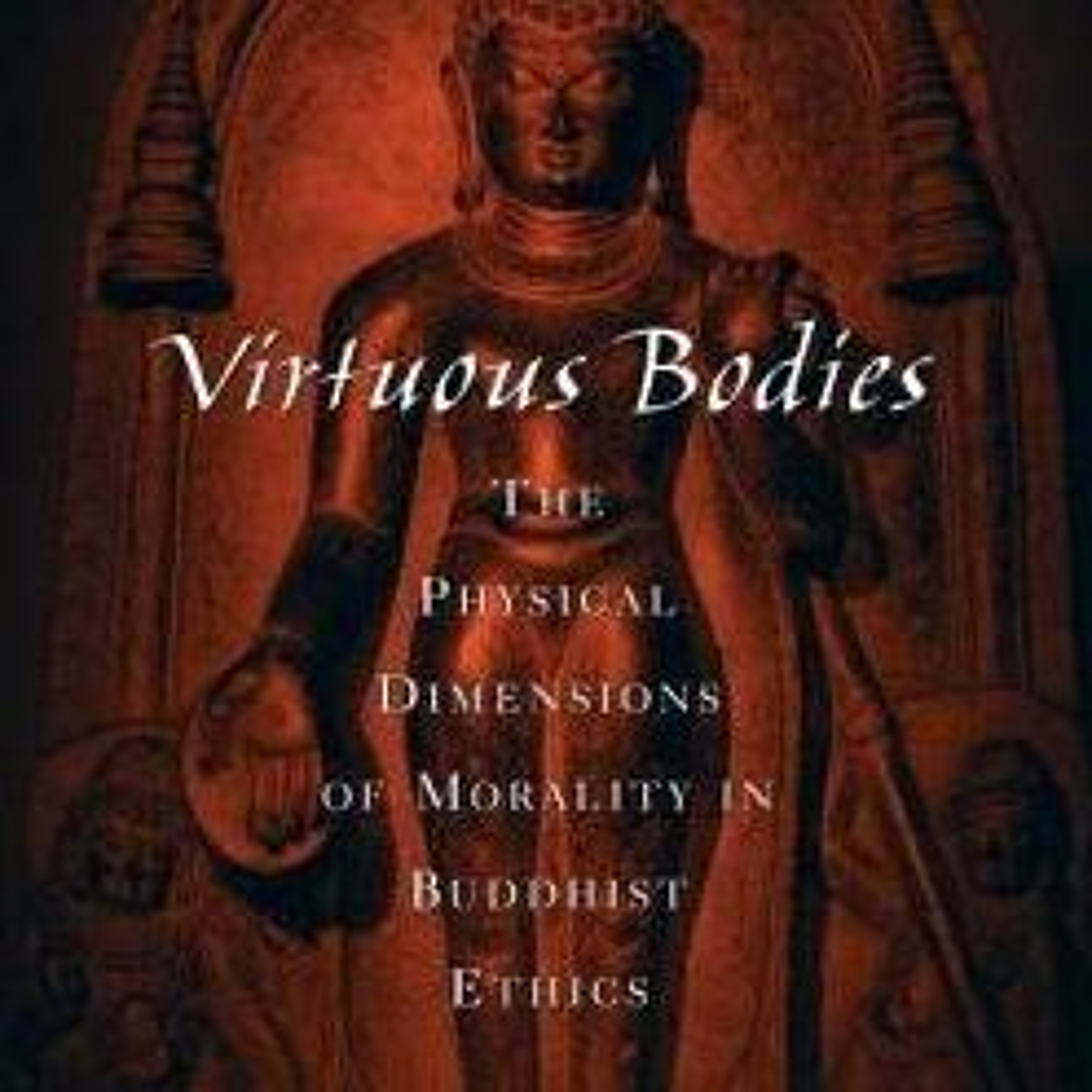 Footnotes for “Virtuous Bodies: The Physical Dimensions of Morality in Buddhist Ethics&#34;