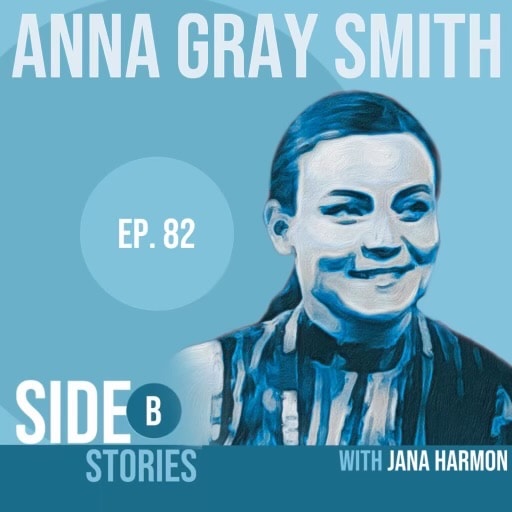 Deconstructing and Reconstructing Faith - Anna Gray Smith’s Story