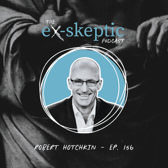 From New Age Seeker to Encountering Jesus | Robert Hotchkin's Story | Ep. 156
