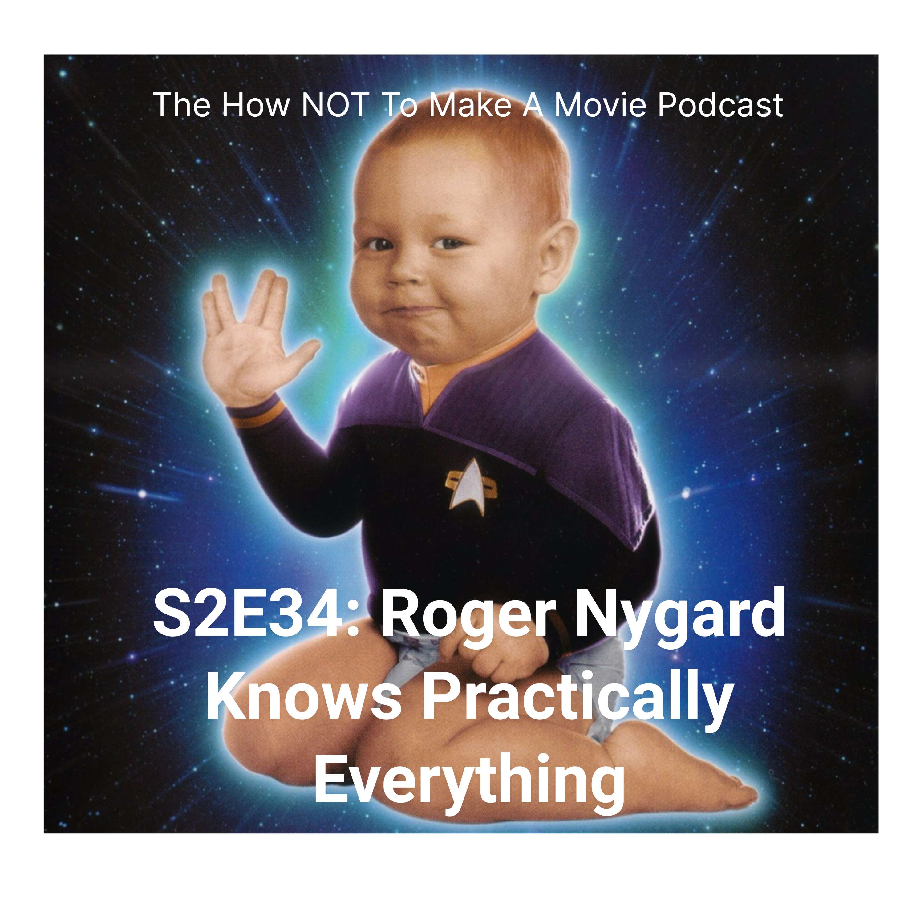 S2E34: Roger Nygard Knows Practically Everything