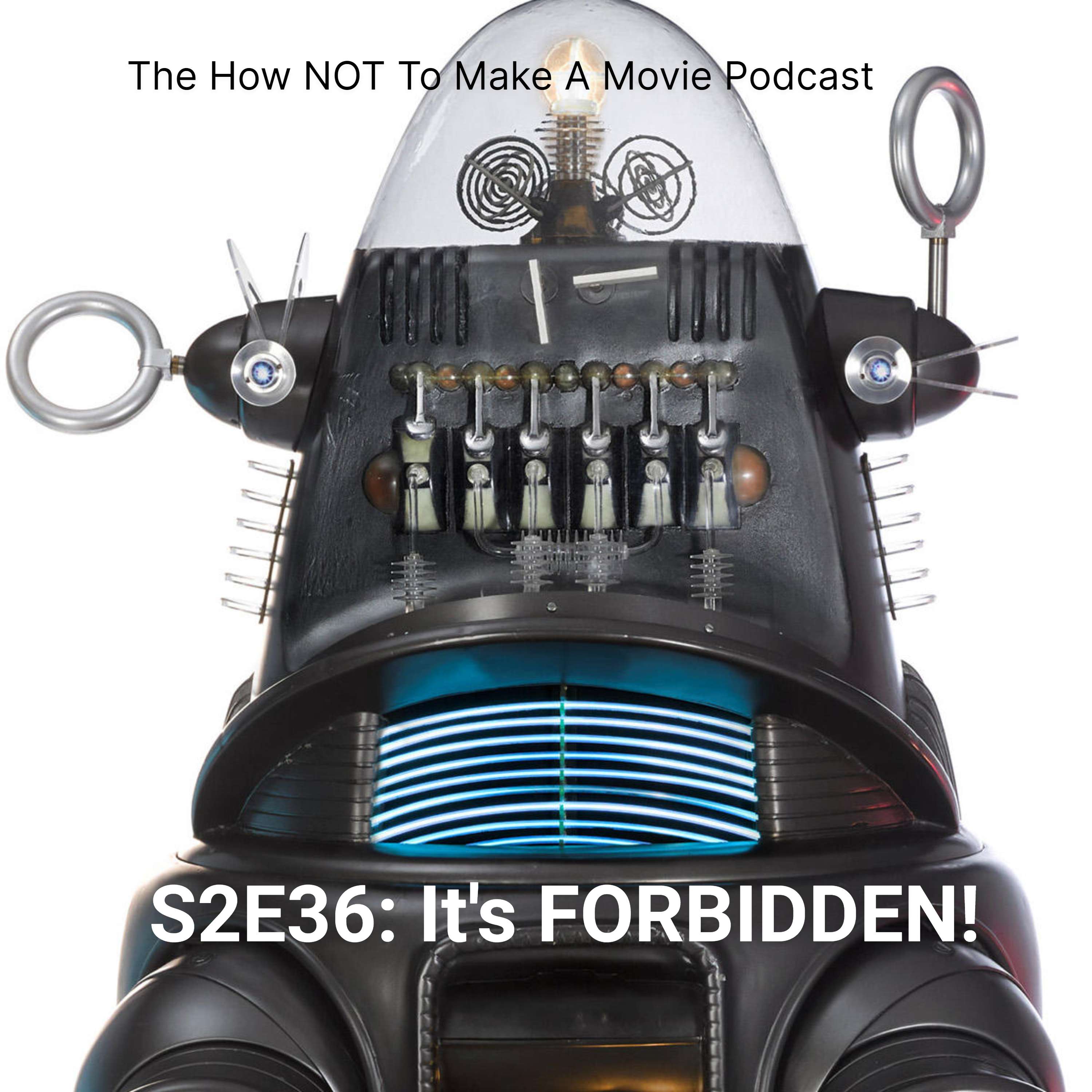 S2E36: It's FORBIDDEN!