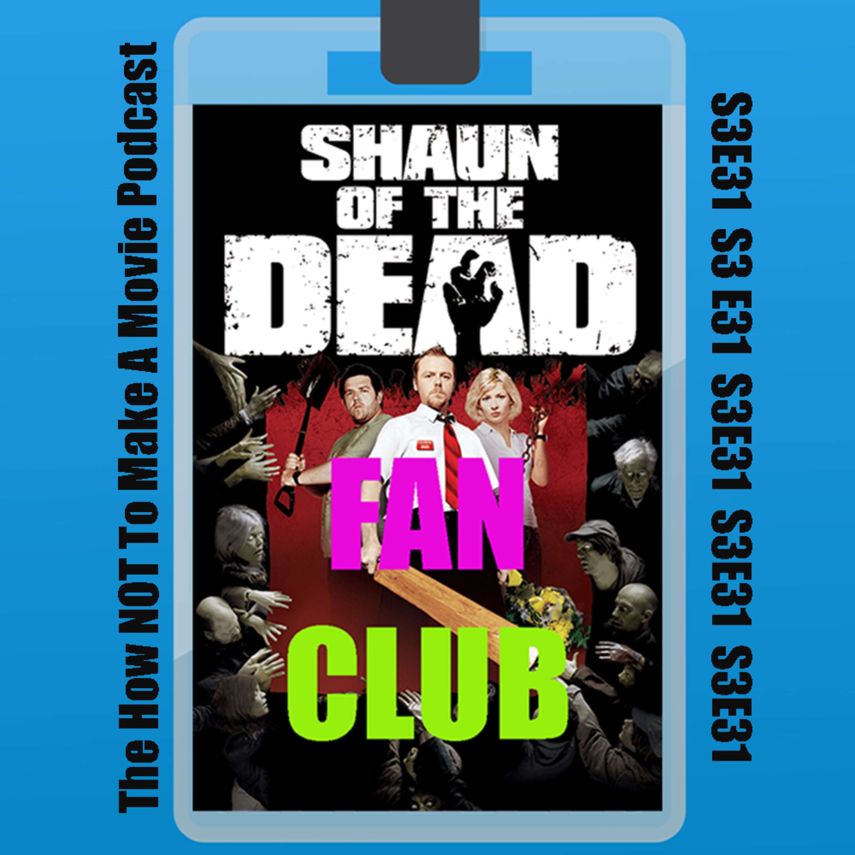 S3E31: Shaun Of The Dead Fan Club