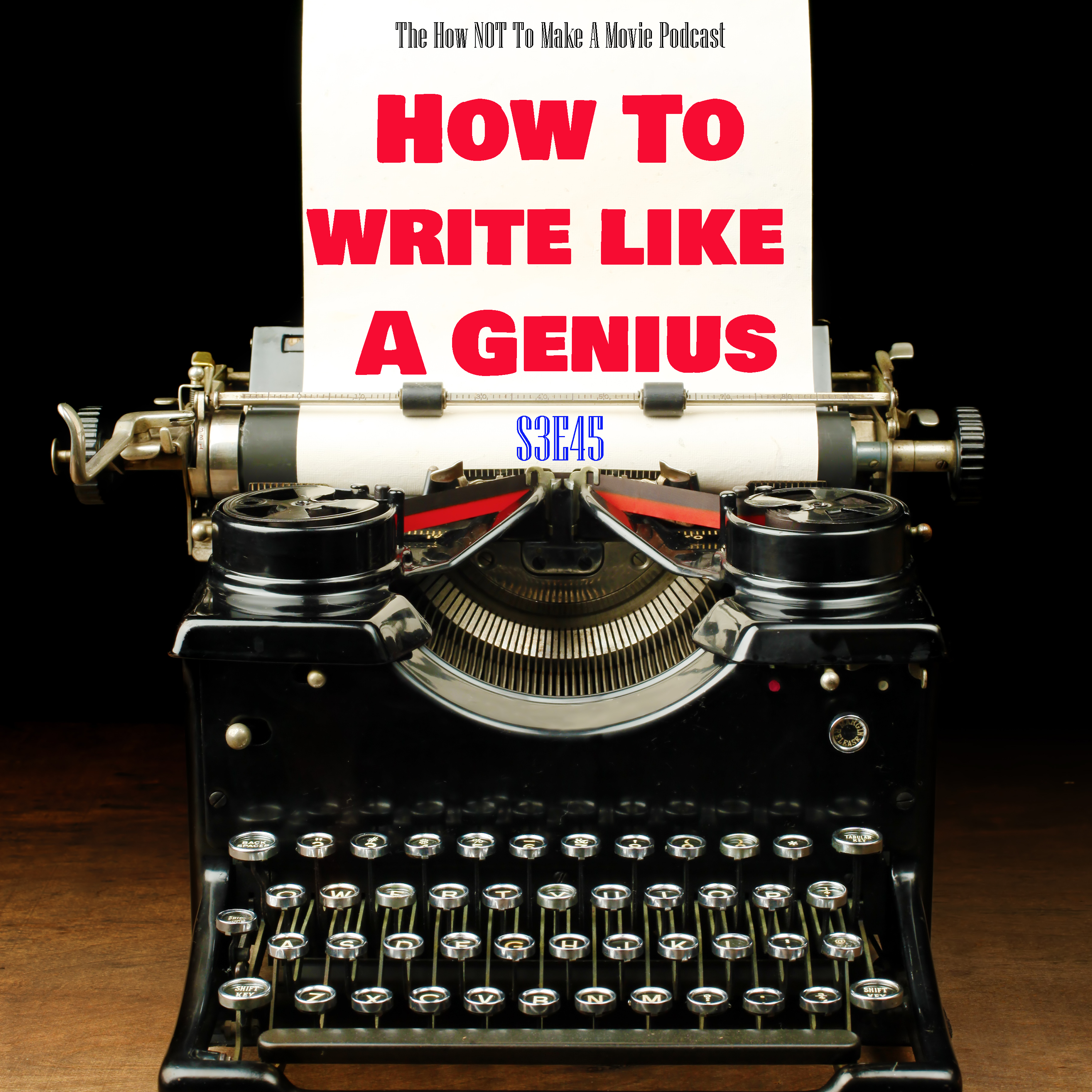 S3E45: How To Write Like A Genius