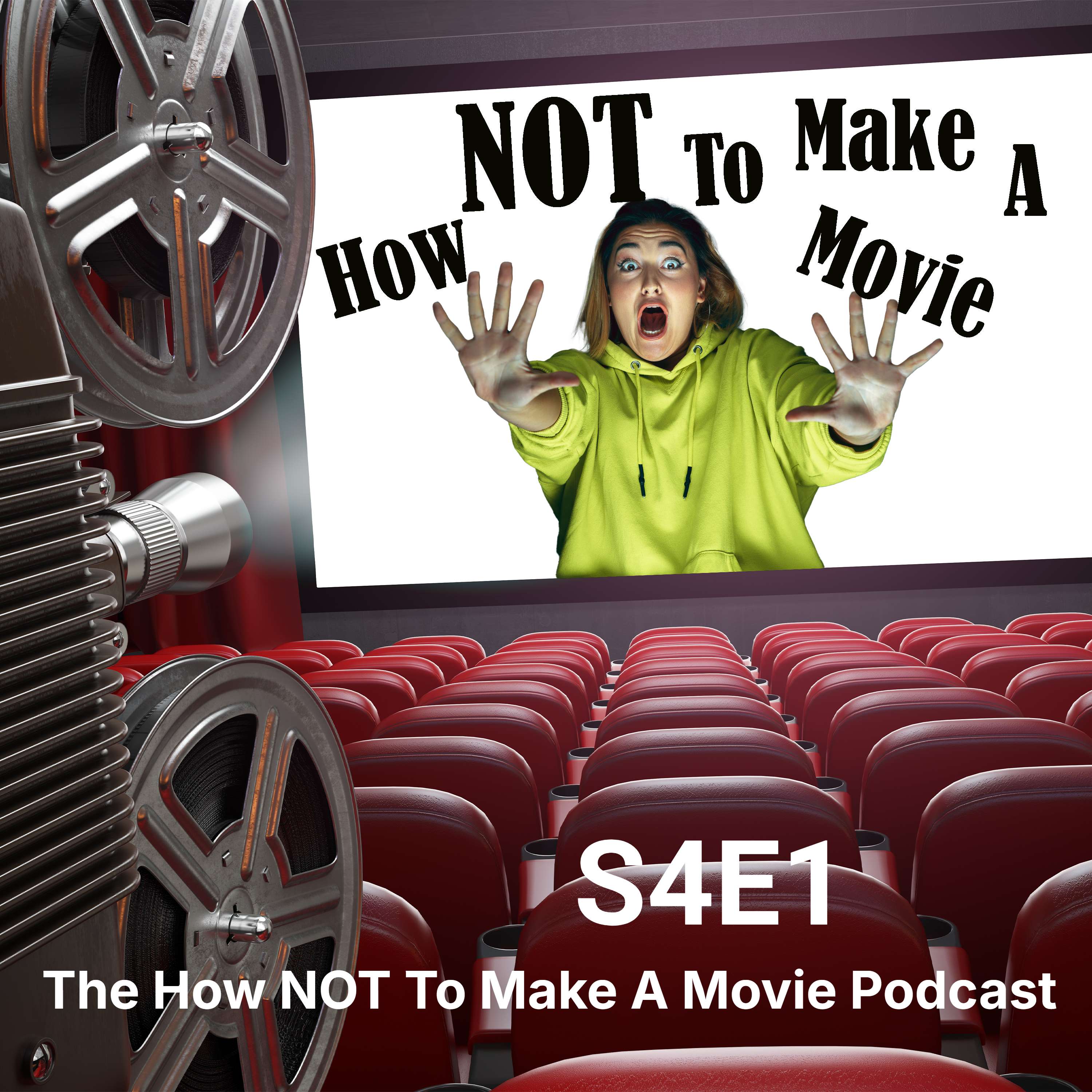 S4E1: How NOT To Make A Movie