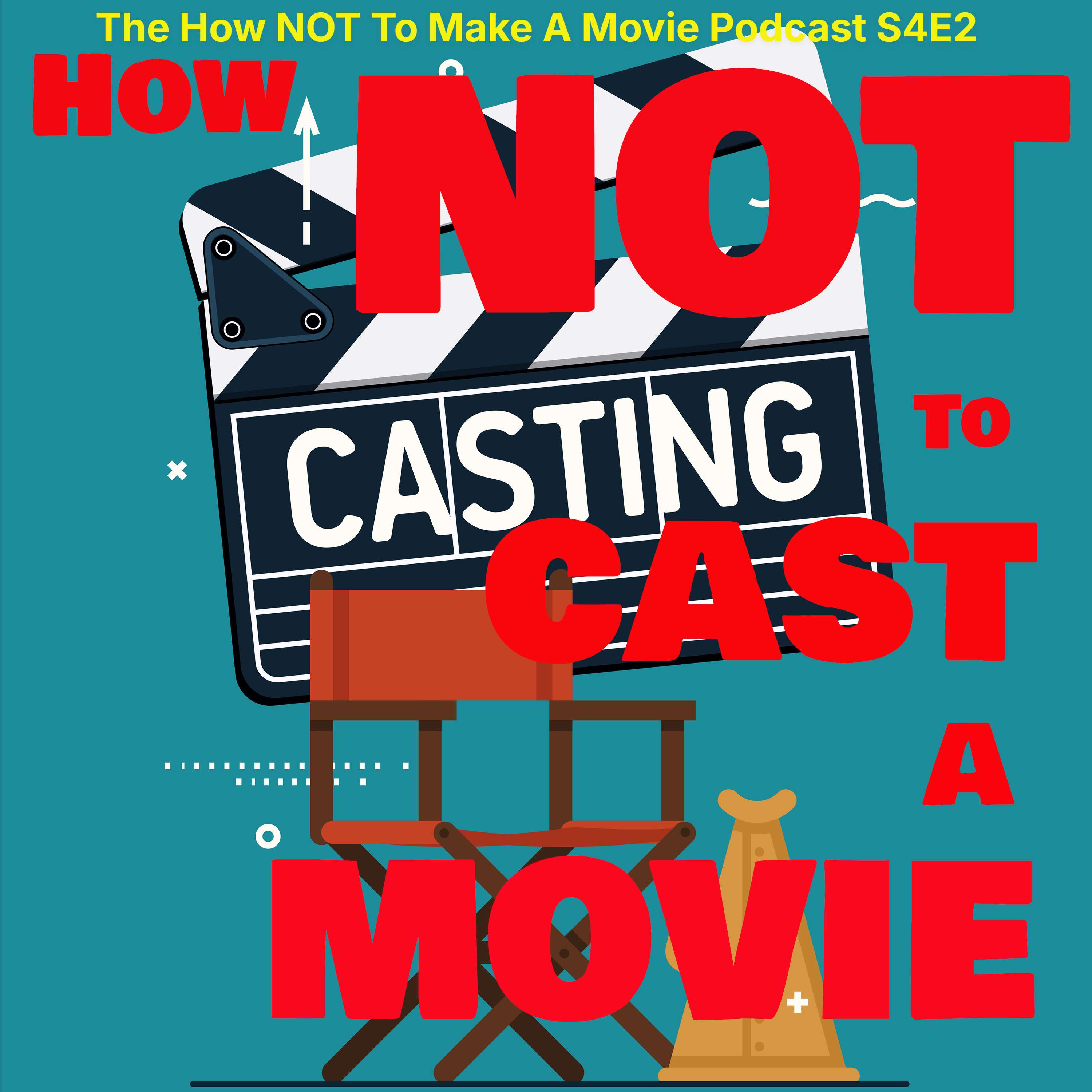 S4E2: How NOT To CAST A Movie