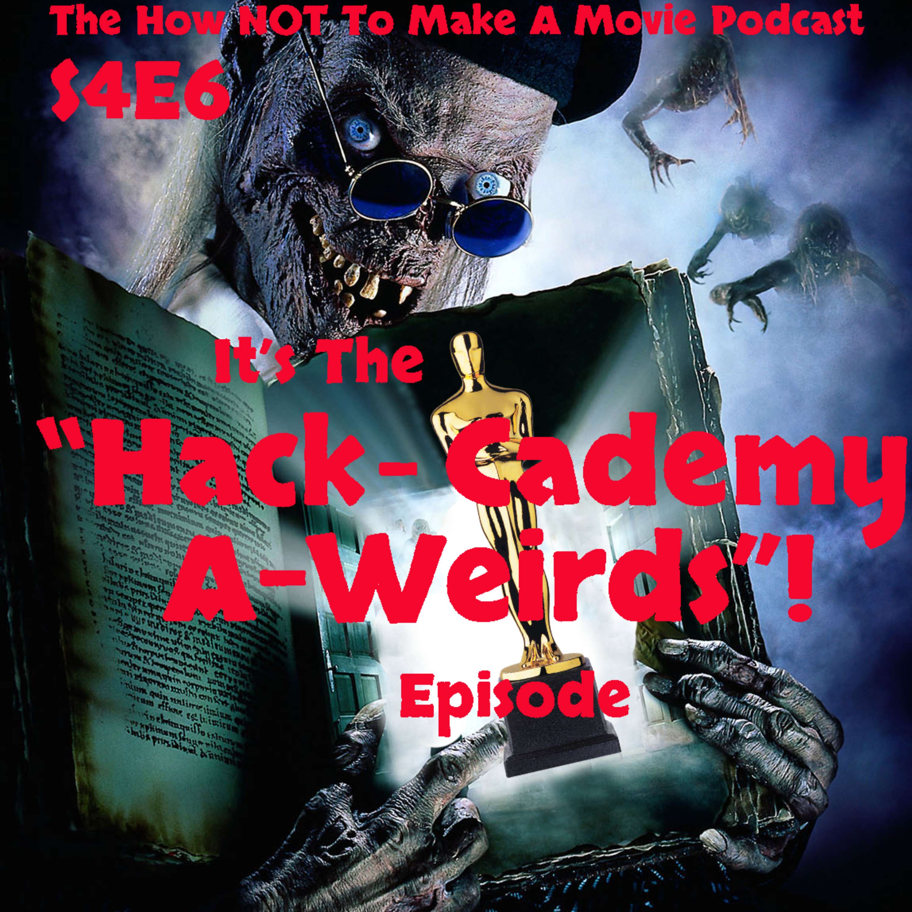 S4E6: Oscars  Shmoscars - It's The Hack-Cademy A-Weirds!